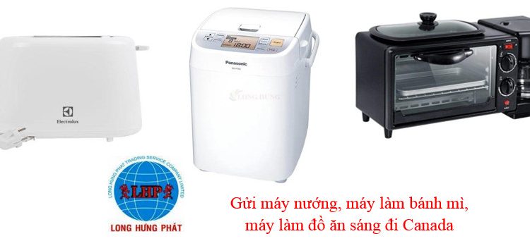Gửi máy làm bánh mì đi Canada
