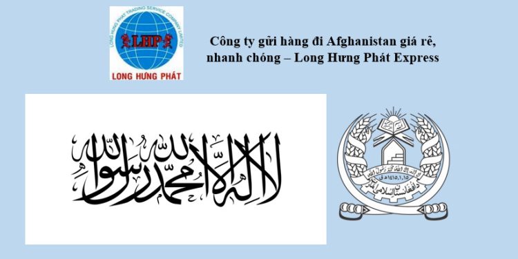 Công ty gửi hàng đi Afghanistan giá rẻ, nhanh chóng – Long Hưng Phát Express