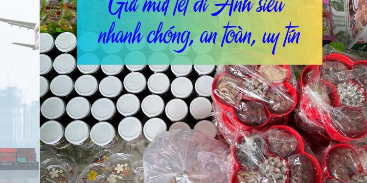 Gửi mứt tết đi Anh