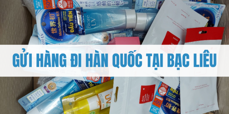 Gửi Hàng Đi Hàn Quốc Tại Bạc Liêu