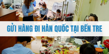 Gửi Hàng Đi Hàn Quốc Tại Bến Tre